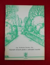 kniha Význam živých plotů v zahradní tvorbě, Český zahrádkářský svaz v nakl. Naše vojsko 1988