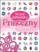 kniha Princezny Hravé samolepky 250 samolepek, Slovart 2013