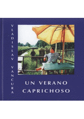 kniha Un verano caprichoso, Orego 2008