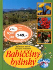 kniha Babiččiny bylinky průvodce našimi léčivými rostlinami, Ottovo nakladatelství 2010