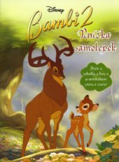 kniha Bambi 2 knížka samolepek : přečti si pohádku a hraj si se samolepkami znovu a znovu!, Egmont 2006