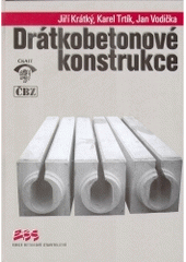 kniha Drátkobetonové konstrukce úvodní část a příklady použití : směrnice pro navrhování, provádění, kontrolu výroby a zkoušení drátkobetonových konstrukcí, ČKAIT 1999