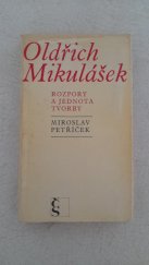 kniha Oldřich Mikulášek Rozpory a jednota tvorby, Československý spisovatel 1970