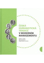 kniha Česká humanistická tradice v moderním managementu, TG Tisk 2017
