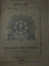 kniha Vypravování dějin domácích. Díl II, - Od nastoupení Přemysla Otakara I. r. 1197 až do záhuby rodu Přemyslova r. 1306, Nákladem spolku pro vydávání laciných knih českých 1877