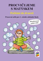 kniha Procvičujeme s Matýskem Počítání do dvaceti Pracovní sešit pro 1. ročník základní školy, Nakladatelství Nová škola Brno 2025