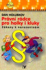 kniha Právní rádce pro holky i kluky nejlepší zákony k narozeninám, Albatros 2005