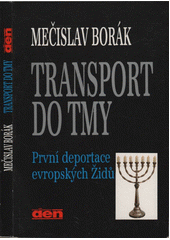 kniha Transport do tmy První deportace evropských Židů, Moravskoslezský den 1994