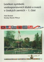 kniha Lexikon symbolů vodosportovních klubů a svazů v českých zemích – 1. část, Mare-Czech 2016