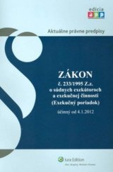 kniha Zákon č. 233/1995 Z.z. o súdnych exekútoroch a exekučnej činnosti (exekučný poriadok) od 4.1.2012, Iura Edition 2025