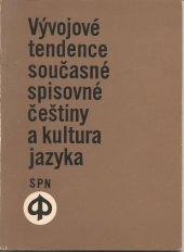 kniha Vývojové tendence současné spisovné češtiny a kultura jazyka, SPN 1982