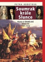kniha Soumrak krále Slunce Válka o španělské dědictví, 1701–1714, Epocha 2017
