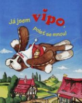 kniha Já jsem Vipo, poleť se mnou!, Fortuna Libri 2008