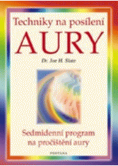 kniha Techniky na posílení aury energie pro zdraví, uzdravení a harmonii, Fontána 2005