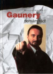 kniha Gaunery nemám rád!, Plejáda 2001
