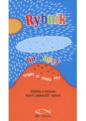 kniha Rybník na kopci střípky ze života víry, KMS - Život víry 2008