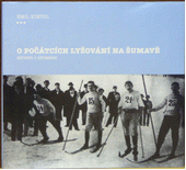 kniha O počátcích lyžování na Šumavě slovem i obrazem, Insyst 2008