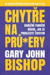 kniha Chytře na prů*ery Konečně funkční návod, jak se proklestit životem, Via 2021