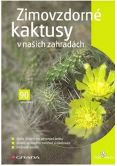 kniha Zimovzdorné kaktusy v našich zahradách, Grada 2007