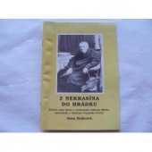 kniha Z Nekrasína do Hrádku životní cesta kněze a vychovatele Vojtěcha Hlinky, spisovatele a vlastence Františka Pravdy : (Nekrasín 17. dubna 1817 - Hrádek u Sušice 8. prosince 1904), Obec Jarošov nad Nežárkou 2004