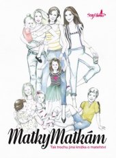 kniha SexyMamas: Matky matkám Tak trochu jiná knížka o mateřství, BizBooks 2016