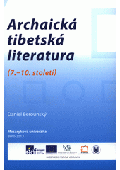 kniha Archaická tibetská literatura (7.-10. století), Masarykova univerzita 2013
