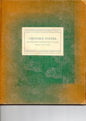kniha Chodská svatba Dle rukopisné pozůstalosti J. Š. Baara, Vlastivědné nakladatelství a knihkupectví Marie Lábkové 1933