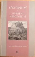 kniha Křesťanství a ostatní náboženství dokument Mezinárodní teologické komise z roku 1996, Krystal OP 1999