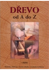 kniha Dřevo od A do Z, Rebo 2006