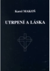 kniha Utrpení a láska cesta od utrpení skrze lásku, Psychoenergetická společnost 1995