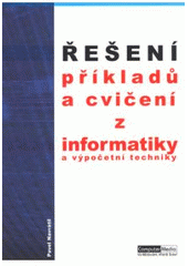 kniha Cvičení a příklady z informatiky a výpočetní techniky, Computer Media 2003