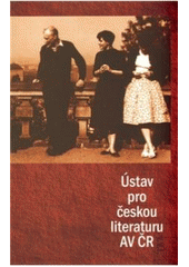 kniha Ústav pro českou literaturu AV ČR, v.v.i., Ústav pro českou literaturu Akademie věd České republiky 2010