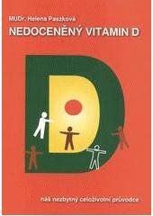 kniha Nedoceněný vitamin D náš nezbytný celoživotní průvodce : doporučení pro praxi, SurGal Clinic 2011
