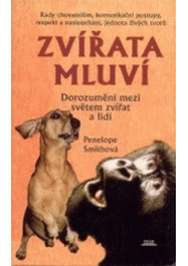 kniha Zvířata mluví dorozumění mezi světem zvířat a lidí : rady chovatelům, komunikační postupy, respekt a naslouchání, jednota živých tvorů, Práh 1999