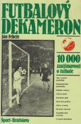 kniha Futbalový dekameron 10 000 zaujímavostí o futbale, Šport 1987