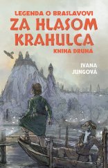 kniha Za hlasom krahulca Legenda o Braslavovi Kniha druhá, Slovart 2017
