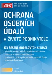 kniha Ochrana osobních údajů v životě podnikatele – 103 řešení modelových situací, Anag 2013