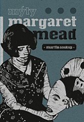 kniha Mýty Margaret Mead: Úvahy o antropologii, Pavel Mervart 2020