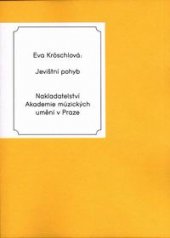 kniha Jevištní pohyb Herecká pohybová výchova, Akademie múzických umění v Praze 2015