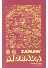 kniha Západní Morava vlastivědný sborník., Muzejní a vlastivědná společnost 2006