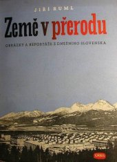 kniha Země v přerodu obr. a reportáže z dnešního Slovenska, Orbis 1950