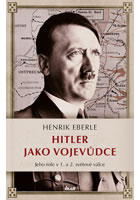 kniha Hitler jako vojevůdce Jeho role v 1. a 2. světové válce, Euromedia 2016