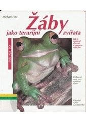 kniha Žáby jako terarijní zvířata jak je správně chovat a porozumět jim : odborné rady pro správný chov : vhodné i pro začátečníky, Vašut 2000