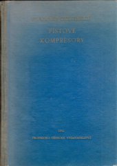 kniha Pístové kompresory Určeno pro posluchače vys. škol a pro konstruktéry a provoz. techniky, Technicko-vědecké vydavatelství 1952