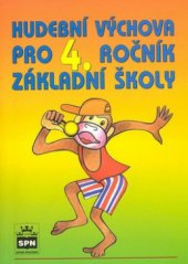 kniha Hudební výchova pro 4. ročník základní školy, SPN 2006