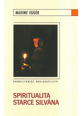 kniha Spiritualita starce Silvána, Karmelitánské nakladatelství 2012