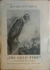 kniha "Zrcadlo židů" "žid podle Talmudu" : dle známých badatelů rabínské literatury jako: Dr. De Lamarque-a, Pontigny, Drumonta, dr. Briemanna (Justus), dr. A. Rohlinga, Ljutostanského, s.n. 1925