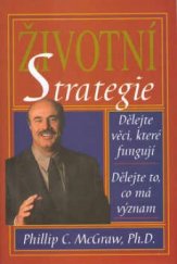 kniha Životní strategie dělejte věci, které fungují, dělejte to, co má význam, Pragma 2003