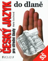 kniha Český jazyk do dlaně pro SŠ a vyšší ročníky víceletých gymnázií, Fragment 2003