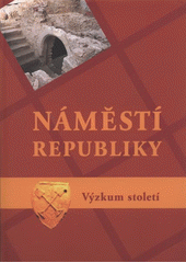 kniha Náměstí Republiky výzkum století, Archaia 2009